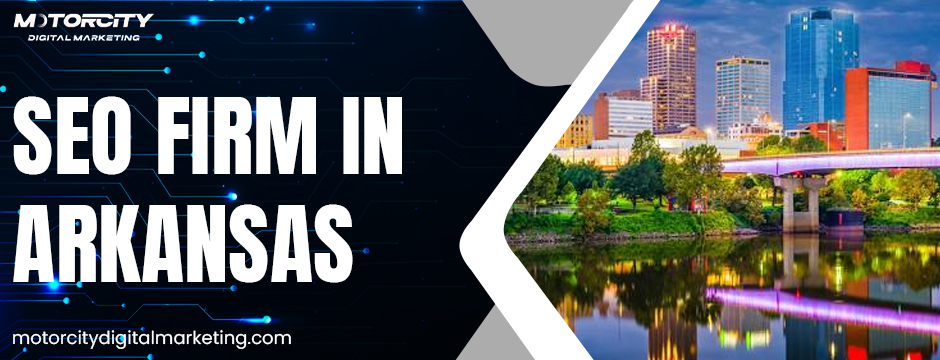 SEO Firm in Arkansas