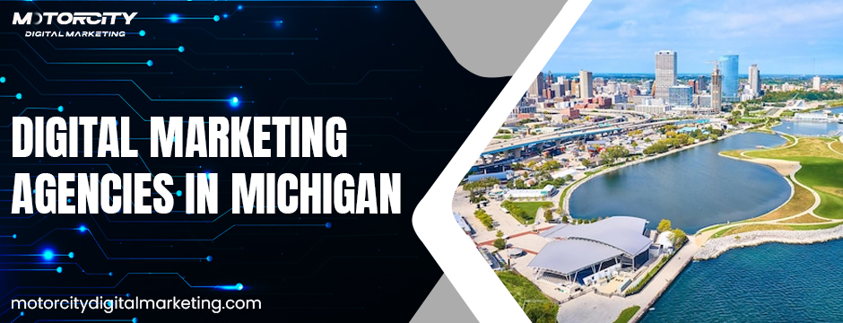Digital Marketing Agencies In Michigan