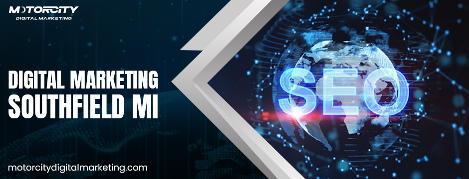 Digital Marketing Southfield Mi