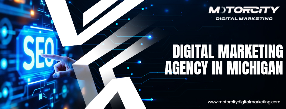 Digital Marketing Agency In Michigan