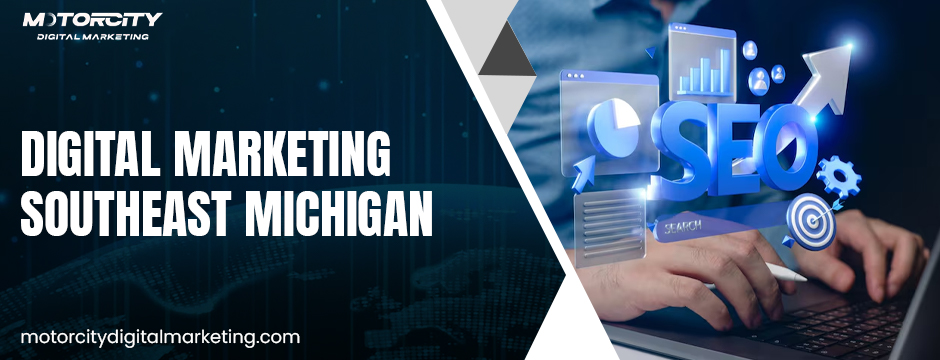Digital Marketing Southeast Michigan