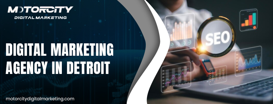 Digital Marketing Agency In Detroit