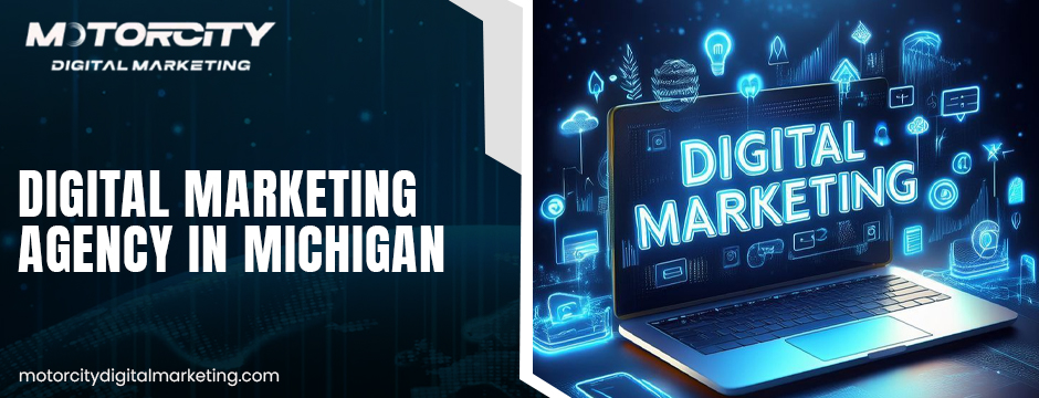 Digital Marketing Agency In Michigan