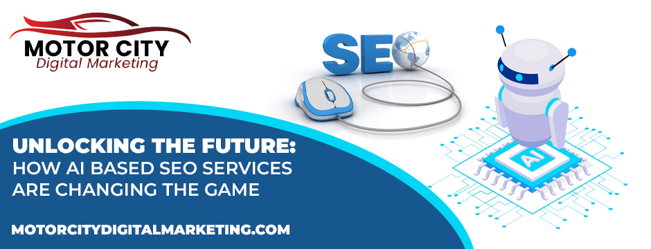 <strong>Unlocking the Future: How AI Based SEO Services are Changing the Game</strong>