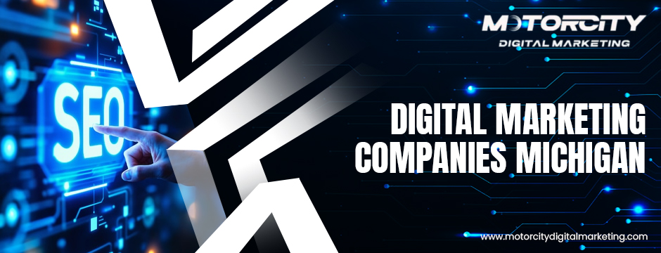 Digital Marketing Companies Michigan